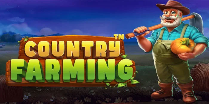 Country Farming – Bermainlah di Slot yang Penuh dengan Warna Ini