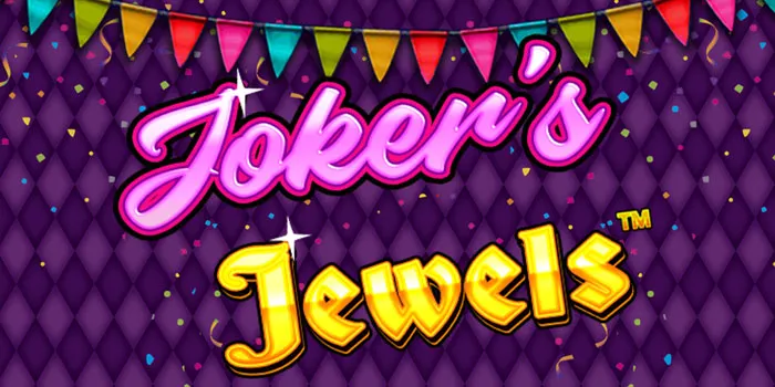 Joker’s Jewels – Permata Kemenangan Di Dunia Slot Online