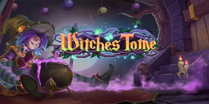 Slot Witches Tome – Temukan Keberuntungan Di Balik Ramuan Ajaib