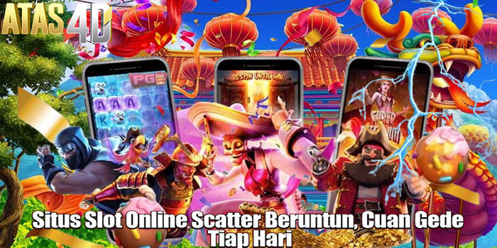 Atas4D - Situs Slot Online Scatter Beruntun, Cuan Gede Tiap Hari