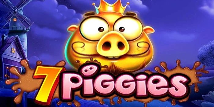 Tips Jitu Menang Besar dan Raih Jackpot di Slot 7 Piggies
