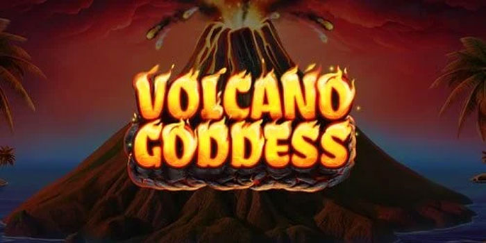Panduan Cerdas Memaksimalkan Fitur Bonus di Slot Volcano Goddess