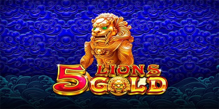 Pola Cuan Slot 5 Lions Gold Paling Dicari