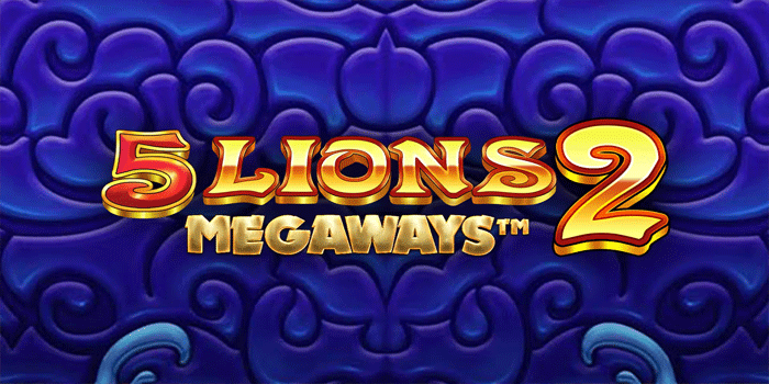 Trik Bermain Slot 5 Lions Megaways 2 Agar Maxwin